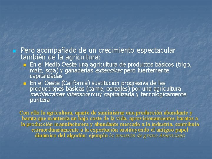 n Pero acompañado de un crecimiento espectacular también de la agricultura: n n En