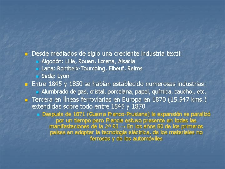 n Desde mediados de siglo una creciente industria textil: n n Entre 1845 y