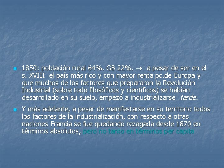 n n 1850: población rural 64%. GB 22%. a pesar de ser en el