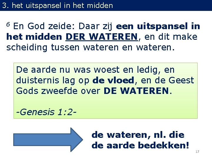 3. het uitspansel in het midden En God zeide: Daar zij een uitspansel in