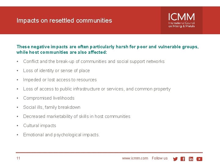 Impacts on resettled communities These negative impacts are often particularly harsh for poor and