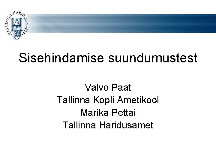 Sisehindamise suundumustest Valvo Paat Tallinna Kopli Ametikool Marika Pettai Tallinna Haridusamet 