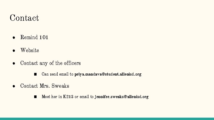 Contact ● Remind 101 ● Website ● Contact any of the officers ■ Can