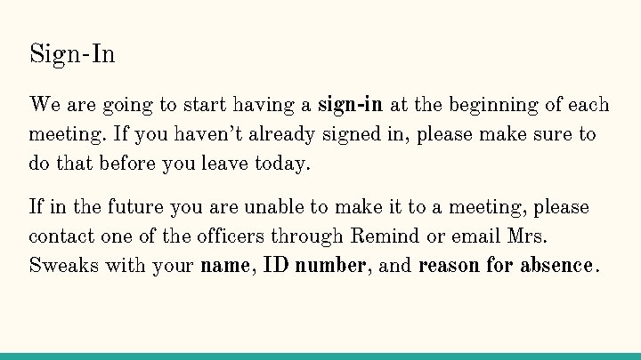 Sign-In We are going to start having a sign-in at the beginning of each