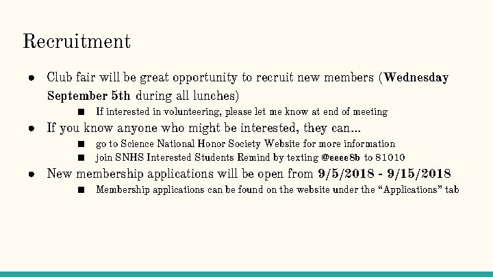 Recruitment ● Club fair will be great opportunity to recruit new members (Wednesday September