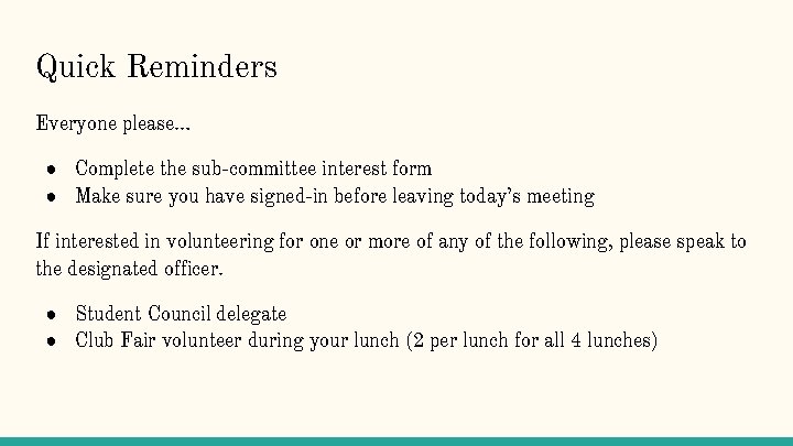 Quick Reminders Everyone please… ● Complete the sub-committee interest form ● Make sure you