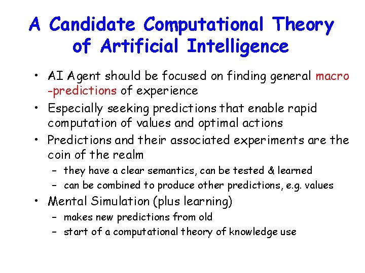 A Candidate Computational Theory of Artificial Intelligence • AI Agent should be focused on