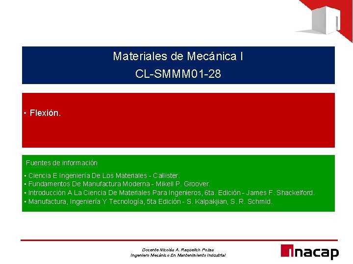 Materiales de Mecánica I CL-SMMM 01 -28 • Flexión. Fuentes de información • Ciencia