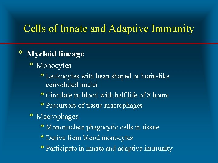 Cells of Innate and Adaptive Immunity * Myeloid lineage * Monocytes * Leukocytes with