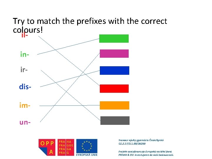 Try to match the prefixes with the correct colours! 