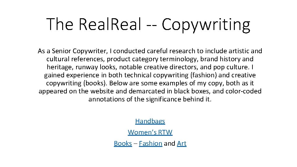 The Real -- Copywriting As a Senior Copywriter, I conducted careful research to include