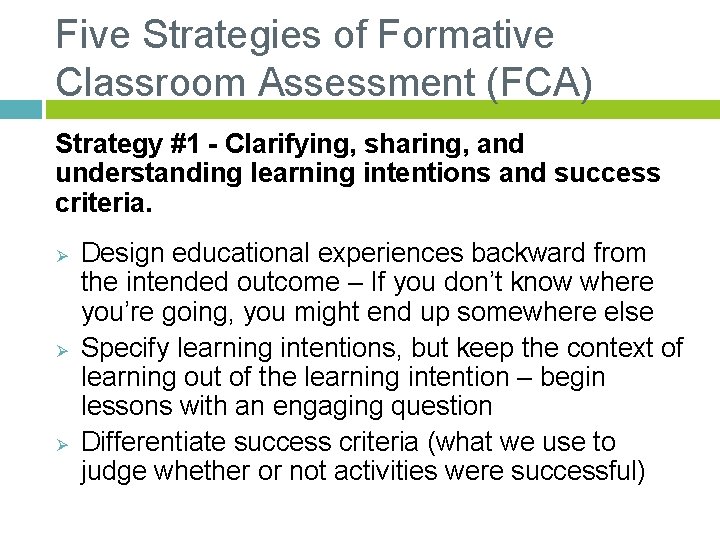 Five Strategies of Formative Classroom Assessment (FCA) Strategy #1 - Clarifying, sharing, and understanding