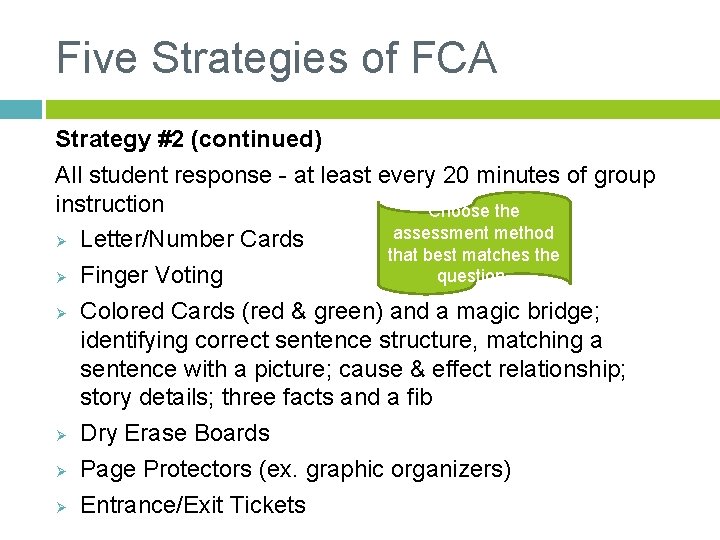 Five Strategies of FCA Strategy #2 (continued) All student response - at least every