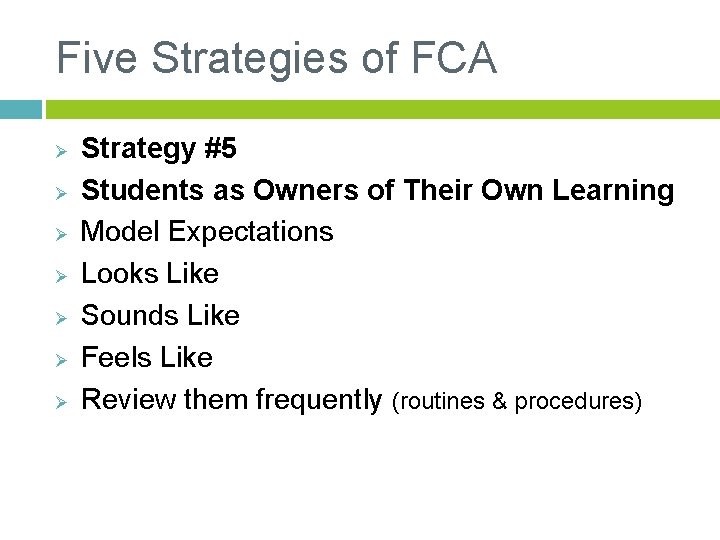Five Strategies of FCA Ø Ø Ø Ø Strategy #5 Students as Owners of