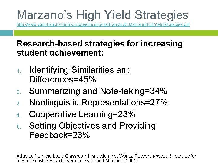 Marzano’s High Yield Strategies http: //www. palmbeachschools. org/qa/documents/Handout 5 -Marzano. High. Yield. Strategies. pdf