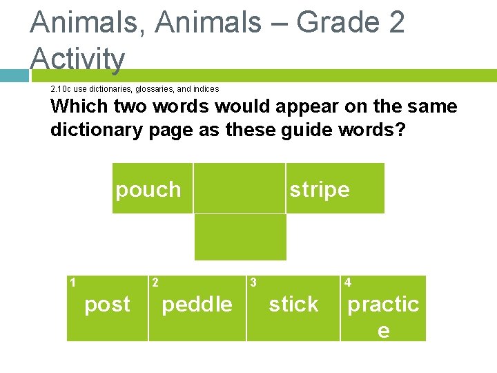 Animals, Animals – Grade 2 Activity 2. 10 c use dictionaries, glossaries, and indices