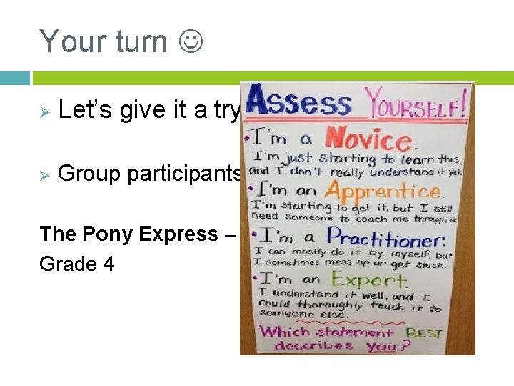 Your turn Ø Let’s give it a try Ø Group participants The Pony Express