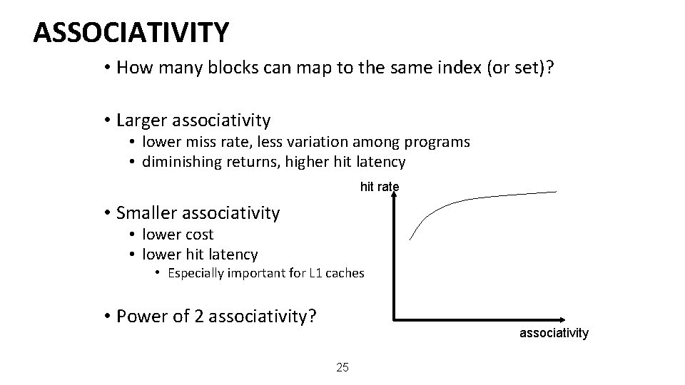 ASSOCIATIVITY • How many blocks can map to the same index (or set)? •