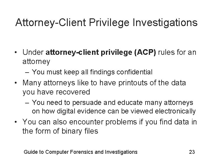 Attorney-Client Privilege Investigations • Under attorney-client privilege (ACP) rules for an attorney – You