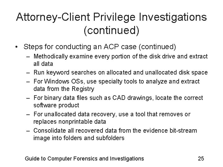 Attorney-Client Privilege Investigations (continued) • Steps for conducting an ACP case (continued) – Methodically