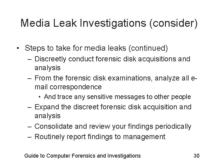 Media Leak Investigations (consider) • Steps to take for media leaks (continued) – Discreetly