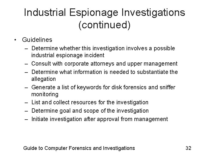 Industrial Espionage Investigations (continued) • Guidelines – Determine whether this investigation involves a possible