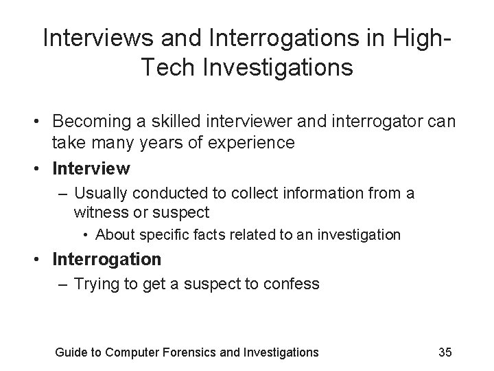 Interviews and Interrogations in High. Tech Investigations • Becoming a skilled interviewer and interrogator