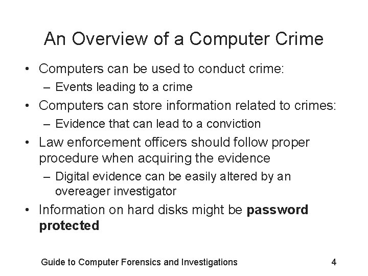 An Overview of a Computer Crime • Computers can be used to conduct crime: