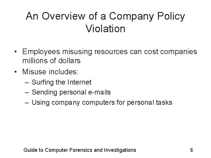 An Overview of a Company Policy Violation • Employees misusing resources can cost companies