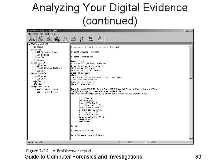 Analyzing Your Digital Evidence (continued) Guide to Computer Forensics and Investigations 60 