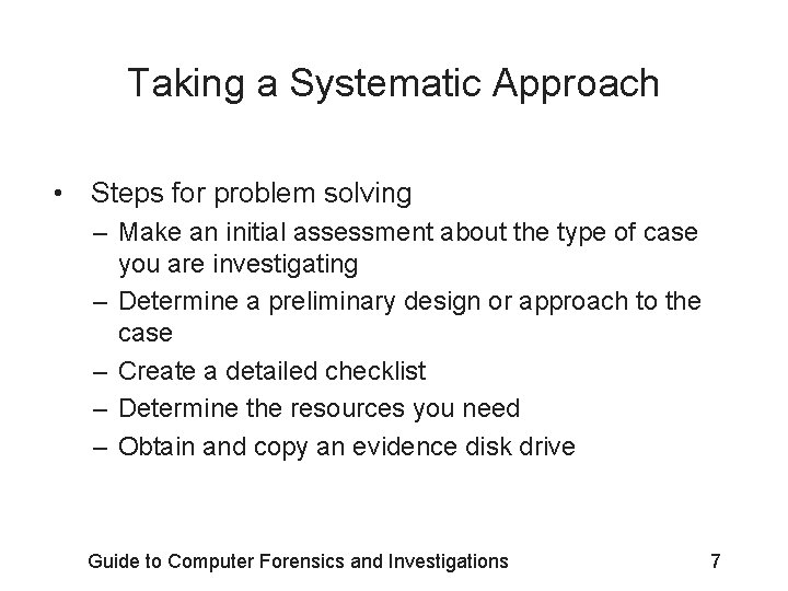 Taking a Systematic Approach • Steps for problem solving – Make an initial assessment