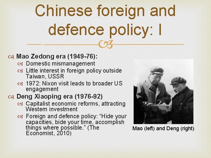 Chinese foreign and defence policy: I Mao Zedong era (1949 -76): Domestic mismanagement Little