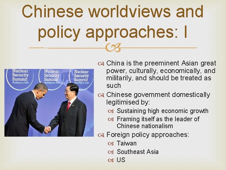 Chinese worldviews and policy approaches: I China is the preeminent Asian great power, culturally,