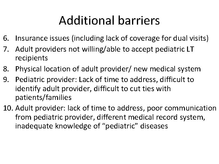 Additional barriers 6. Insurance issues (including lack of coverage for dual visits) 7. Adult