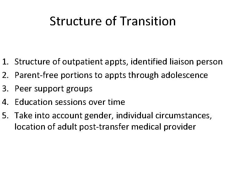 Structure of Transition 1. 2. 3. 4. 5. Structure of outpatient appts, identified liaison