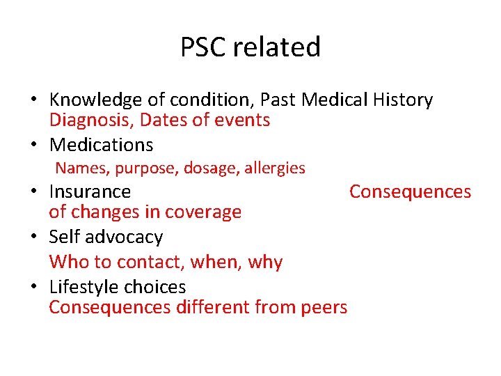 PSC related • Knowledge of condition, Past Medical History Diagnosis, Dates of events •