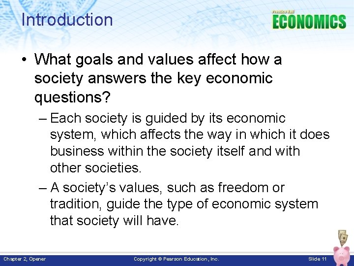 Introduction • What goals and values affect how a society answers the key economic