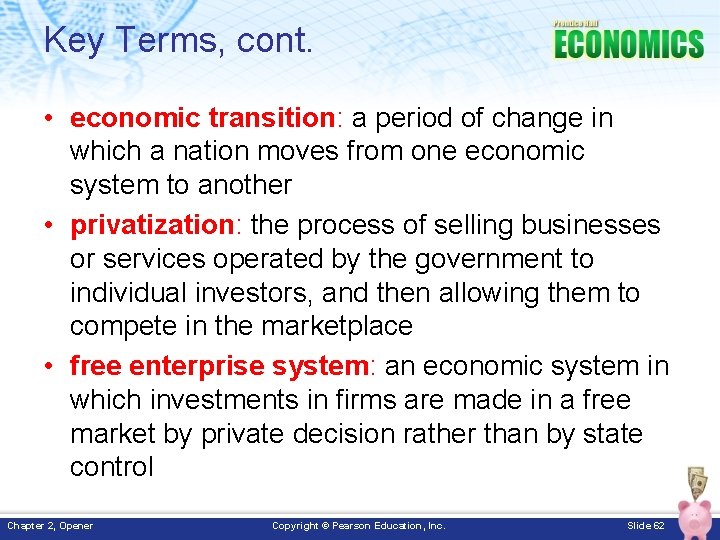 Key Terms, cont. • economic transition: a period of change in which a nation