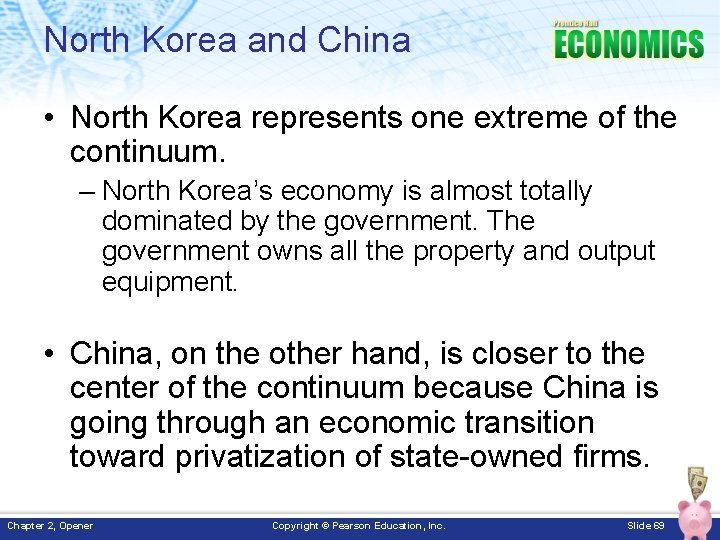 North Korea and China • North Korea represents one extreme of the continuum. –