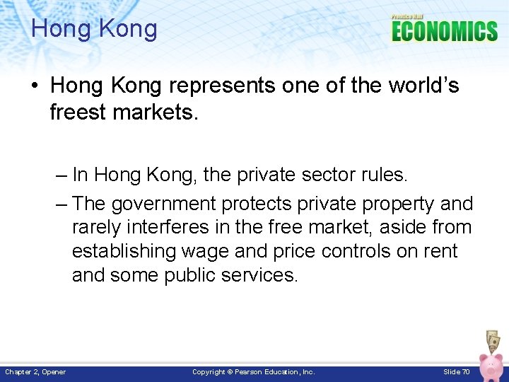 Hong Kong • Hong Kong represents one of the world’s freest markets. – In