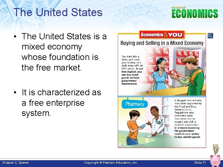 The United States • The United States is a mixed economy whose foundation is