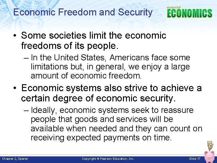 Economic Freedom and Security • Some societies limit the economic freedoms of its people.