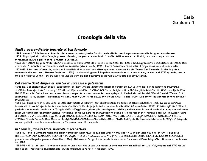 Carlo Goldoni/ 1 Cronologia della vita Studi e apprendistato teatrale al San Samuele 1707: