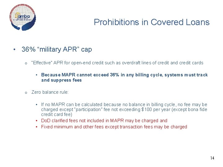 Prohibitions in Covered Loans • 36% “military APR” cap o “Effective” APR for open-end