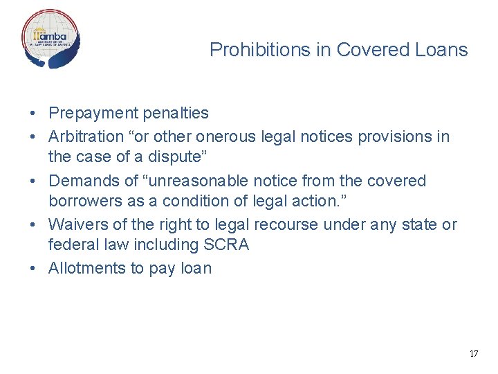 Prohibitions in Covered Loans • Prepayment penalties • Arbitration “or other onerous legal notices