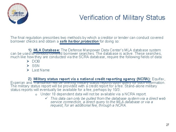 Verification of Military Status The final regulation prescribes two methods by which a creditor