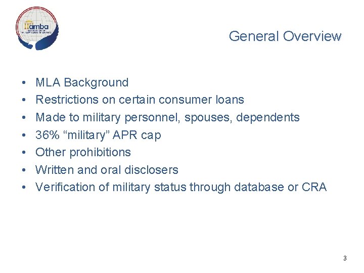 General Overview • • MLA Background Restrictions on certain consumer loans Made to military