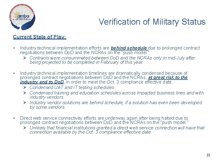 Verification of Military Status Current State of Play: • Industry technical implementation efforts are