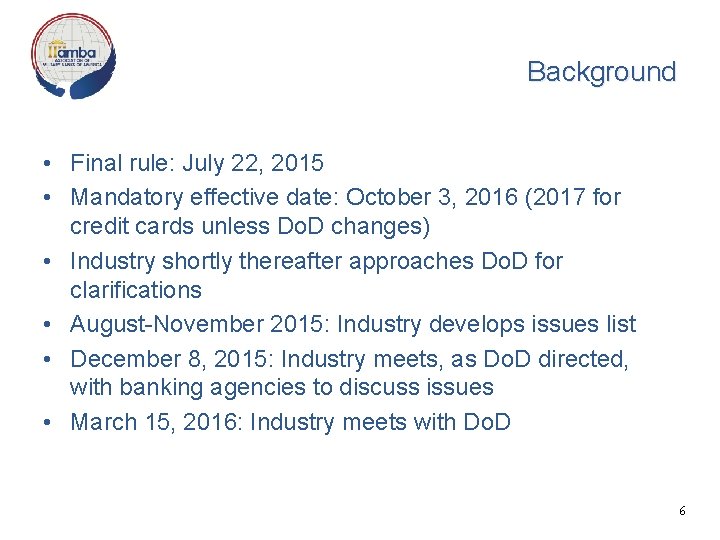 Background • Final rule: July 22, 2015 • Mandatory effective date: October 3, 2016 Background • Final rule: July 22, 2015 • Mandatory effective date: October 3, 2016