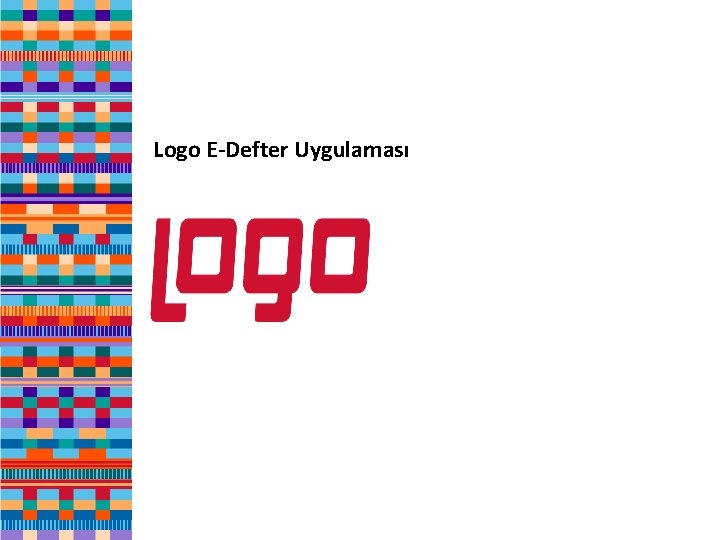 Logo E-Defter Uygulaması 